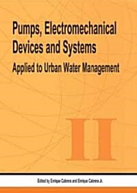 Pumps, Electromechanical Devices and Systems: Proceedings of the International Conference, Valencia, Spain, 22-25 April 2003 (Hardcover)