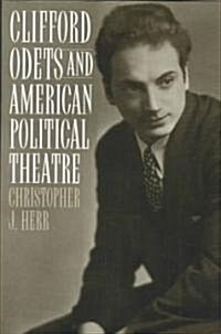 Clifford Odets and American Political Theatre (Hardcover)