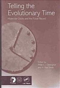 Telling the Evolutionary Time : Molecular Clocks and the Fossil Record (Hardcover)