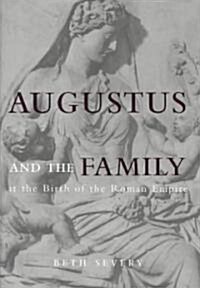 Augustus and the Family at the Birth of the Roman Empire (Hardcover)
