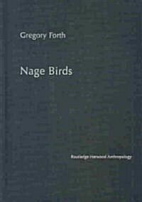 Nage Birds : Classification and Symbolism Among an Eastern Indonesian People (Hardcover)