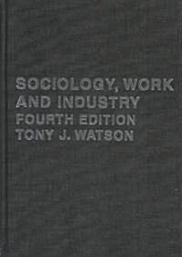 Sociology, Work and Industry (Hardcover, 4th)