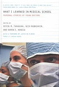 What I Learned in Medical School (Hardcover)
