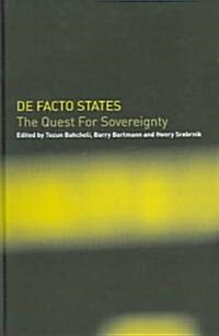 De Facto States : The Quest for Sovereignty (Hardcover)