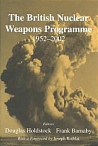 The British Nuclear Weapons Programme, 1952-2002 (Paperback)