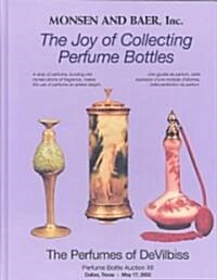 The Joy of Collecting Perfume Bottles: Monsen and Baer Perfume Bottle Auction XII (Hardcover)