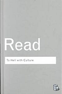 To Hell With Culture : And other essays on art and society (Hardcover, 2 ed)