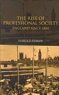 The Rise of Professional Society : England Since 1880 (Paperback, 2 ed)