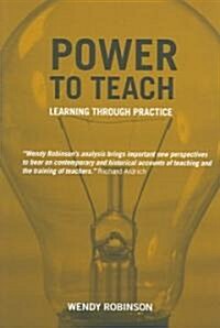 Power to Teach : Learning Through Practice (Paperback)