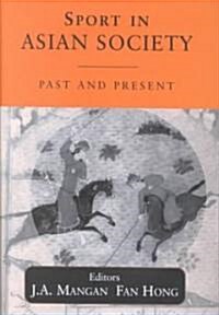 Sport in Asian Society : Past and Present (Hardcover)