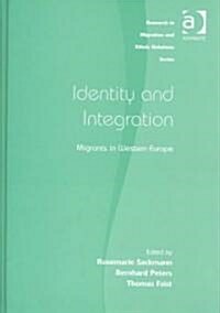 Identity and Integration : Migrants in Western Europe (Hardcover)