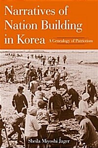 Narratives of Nation-Building in Korea : A Genealogy of Patriotism (Paperback)