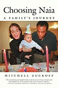 Choosing Naia: A Familys Journey (Paperback)