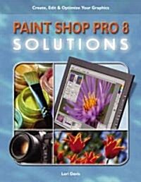 Paint Shop Pro 8 Solutions (Paperback, 2nd)