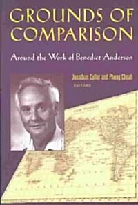 Grounds of Comparison : Around the Work of Benedict Anderson (Paperback)