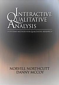 Interactive Qualitative Analysis: A Systems Method for Qualitative Research (Paperback)