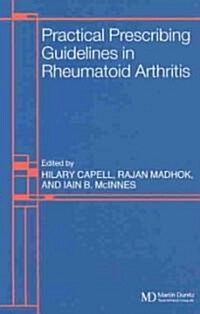 Practical Prescribing Guidelines for Rheumatoid Arthritis (Paperback)