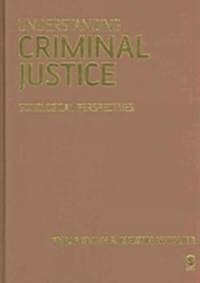 Understanding Criminal Justice: Sociological Perspectives (Hardcover)