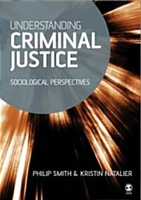 Understanding Criminal Justice: Sociological Perspectives (Paperback)