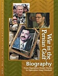 War in the Persian Gulf Reference Library: Biographies (Hardcover)