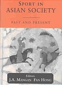 Sport in Asian Society : Past and Present (Paperback)