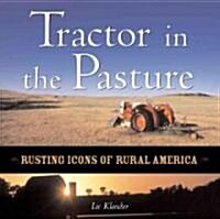 The Tractor in the Pasture (Hardcover)