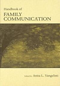 The Routledge Handbook of Family Communication (Paperback)