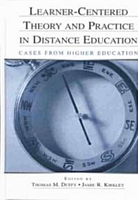 Learner-Centered Theory and Practice in Distance Education: Cases from Higher Education (Hardcover)