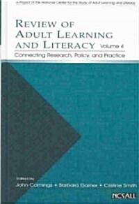 Review of Adult Learning and Literacy, Volume 4: Connecting Research, Policy, and Practice: A Project of the National Center for the Study of Adult Le (Hardcover)