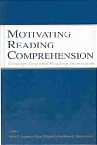 Motivating Reading Comprehension: Concept-Oriented Reading Instruction (Hardcover)