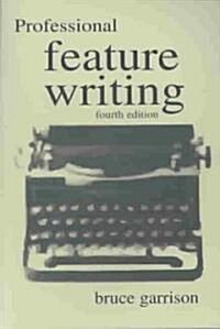 Professional Feature Writing (Paperback, 4)