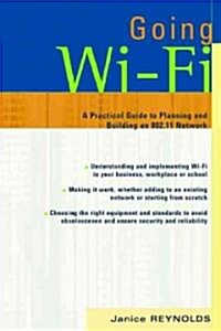 Going Wi-Fi : Networks Untethered with 802.11 Wireless Technology (Paperback)