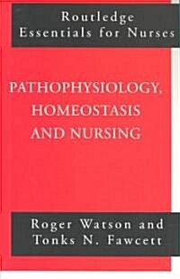 Pathophysiology, Homeostasis and Nursing (Paperback)