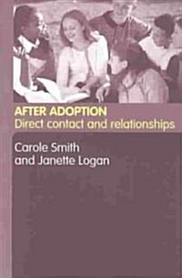 After Adoption : Direct Contact and Relationships (Paperback)