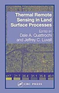Thermal Remote Sensing in Land Surface Processing (Hardcover)