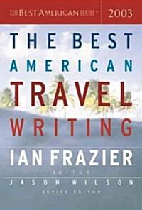 The Best American Travel Writing 2003 (Hardcover)