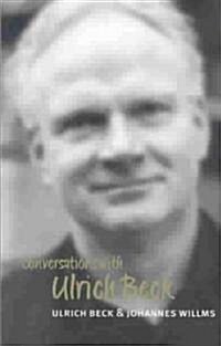 Conversations with Ulrich Beck (Paperback)