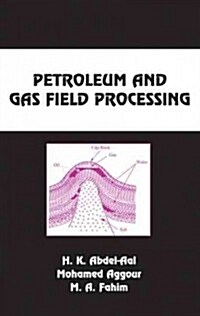 Petroleum and Gas Field Processing (Paperback)