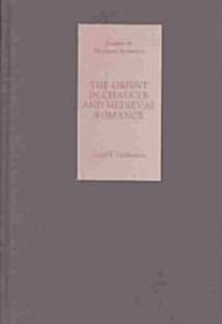 The Orient in Chaucer and Medieval Romance (Hardcover)