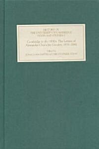 Cambridge in the 1830s : The Letters of Alexander Chisholm Gooden, 1831-1841 (Hardcover)