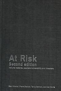 At Risk : Natural Hazards, Peoples Vulnerability and Disasters (Hardcover, 2 ed)