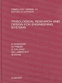 Tribological Research and Design for Engineering Systems : Proceedings of the 29th Leeds-Lyon Symposium (Hardcover)
