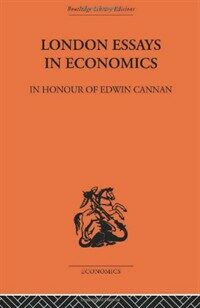 London essays in economics : in honour of Edwin Cannan