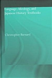 Language, Ideology and Japanese History Textbooks (Hardcover)