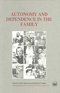 Autonomy and Dependence in the Family : Turkey and Sweden in Critical Perspective (Paperback)
