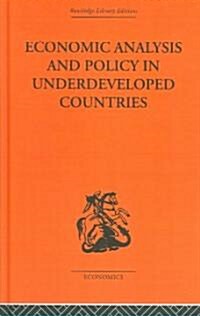 Economic Analysis and Policy in Underdeveloped Countries (Hardcover, Reprint)