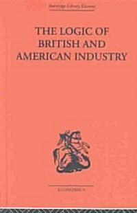 The Logic of British and American Industry (Hardcover)