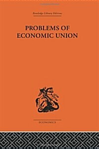 Problems of Economic Union (Hardcover, Reprint)