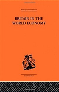 Britain in the World Economy (Hardcover, Reprint)