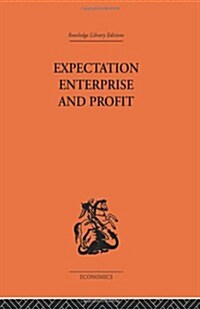 Expectation, Enterprise and Profit (Hardcover, Reprint)